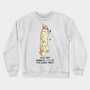 Why am I short and long at the same time? Crewneck Sweatshirt